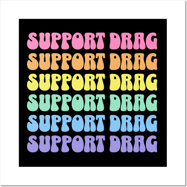 Support Drag Shows LGBTQ Pride Retro Rainbow Wall Art by PUFFYP